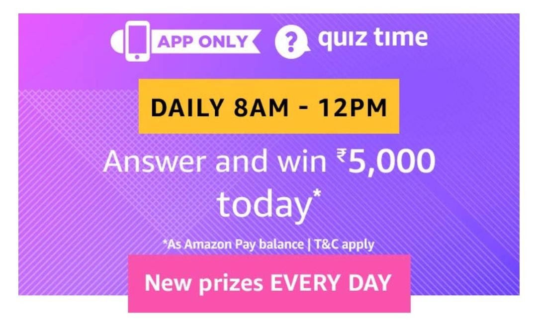 AMAZON QUIZ CONTEST: 4 JAN, 2021 - ANSWER TODAY FOR THE QUESTIONS AND GET A CHANCE TO WIN AMAZON PAY BALANCE RS.5000